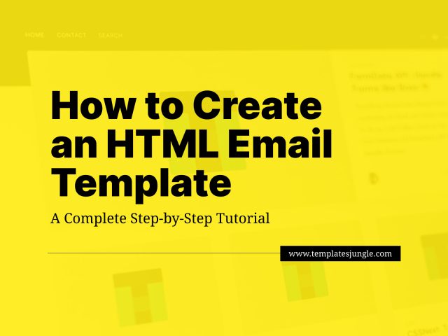 How to Create an HTML Email Template: A Complete Step-by-Step Tutorial